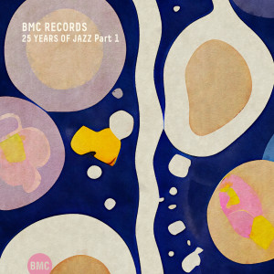Album BMC Records: 25 Years of Jazz, Pt. 1 (Remastered 2023) oleh Mihály Dresch Quartet
