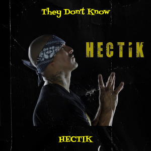 ดาวน์โหลดและฟังเพลง They Don't Know พร้อมเนื้อเพลงจาก Hectik