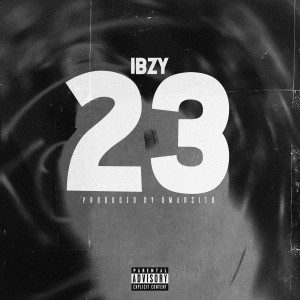 ดาวน์โหลดและฟังเพลง 23 พร้อมเนื้อเพลงจาก Ibzy