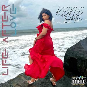 收聽Kene Okitor的LIFE AFTER LOVE歌詞歌曲