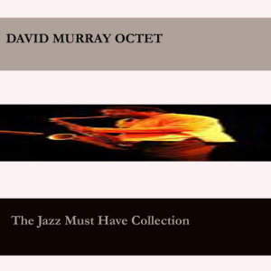 收聽David Murray Octet的3-D Family歌詞歌曲