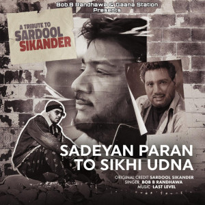 Album Sadeyan Paran to Sikhi Udna from BOB.B Randhawa