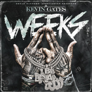 收聽Kevin Gates的Weeks歌詞歌曲