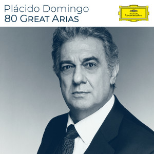 Plácido Domingo的專輯Plácido Domingo - 80 Great Arias