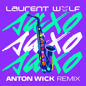 Laurent Wolf的專輯SAXO (Anton Wick Remix)