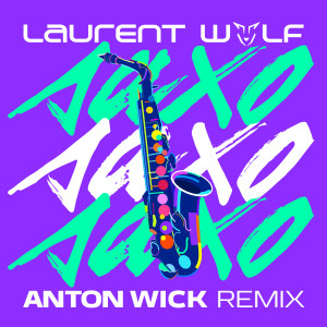 Album SAXO (Anton Wick Remix) from Laurent Wolf