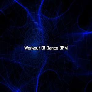 อัลบัม Workout of Dance BPM ศิลปิน Workout Buddy