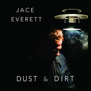 Album Dust & Dirt (Explicit) from Jace Everett