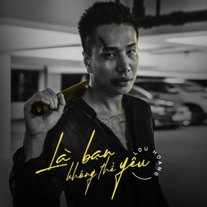 收听Only C的Là Bạn Không Thể Yêu歌词歌曲