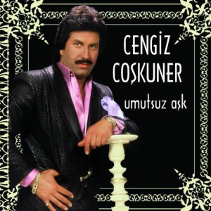 收聽Cengiz Coşkuner的Umutsuz Aşk歌詞歌曲