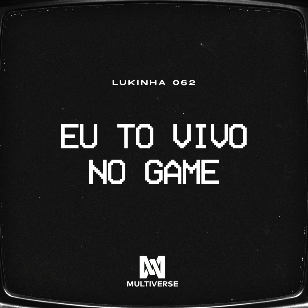 Eu to vivo no game (Explicit)