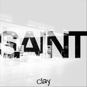 收聽Clay的Saint歌詞歌曲