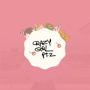 Album Crazy Girl, Pt. 2 from piksaharat