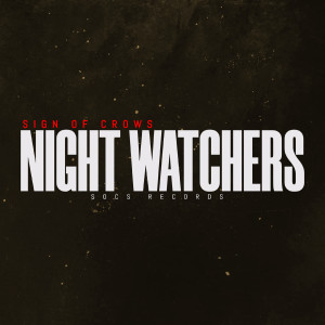 ดาวน์โหลดและฟังเพลง Night Watchers พร้อมเนื้อเพลงจาก Sign Of Crows