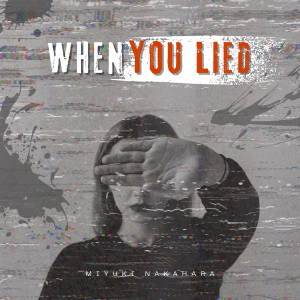 Listen to When You Lied song with lyrics from Miyuki Nakahara