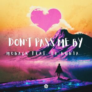 收聽Moback的Don't Pass Me By歌詞歌曲
