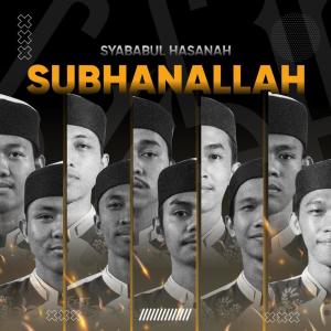 Dengarkan lagu Subhanallah (Cover) nyanyian Syababul Hasanah dengan lirik