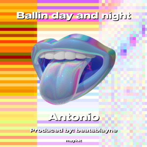 Ballin day and night (Explicit) dari Antonio