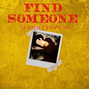 Vandam Bodyslam的專輯Find Someone