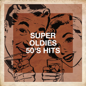 Music from the 40s & 50s的專輯Super Oldies 50's Hits