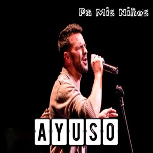Listen to Pa Mis Niños song with lyrics from Ayuso