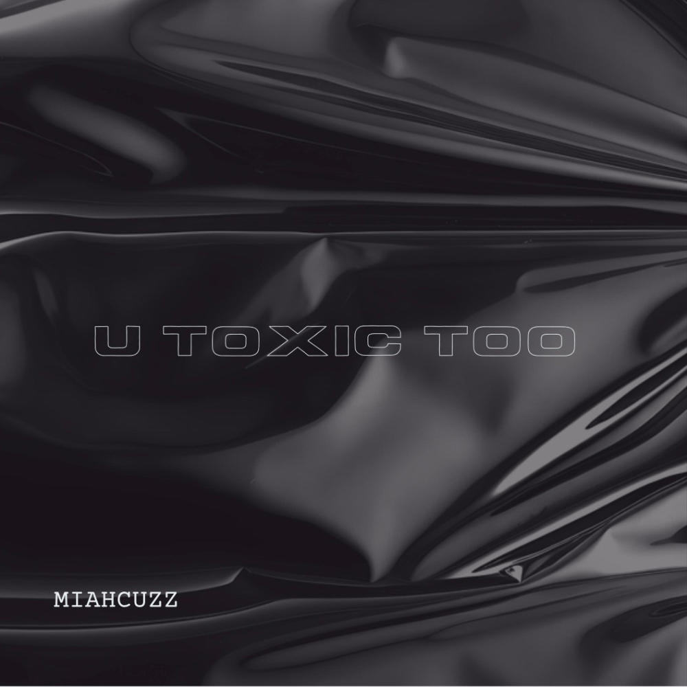 U Toxic too (Explicit)