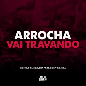 Album Arrocha Vai Travando (Explicit) from Dj MT do Jaca