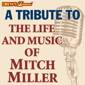 The Hit Crew的專輯A Tribute to the Life and Music of Mitch Miller