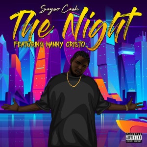 Listen to The Night (Explicit) song with lyrics from Sayso Cash