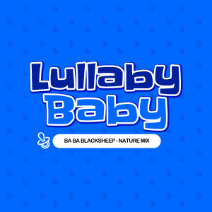 อัลบัม Ba Ba Blacksheep - Nature Mix ศิลปิน Lullaby Baby