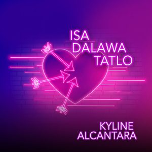 Listen to Isa, Dalawa, Tatlo song with lyrics from Kyline Alcantara