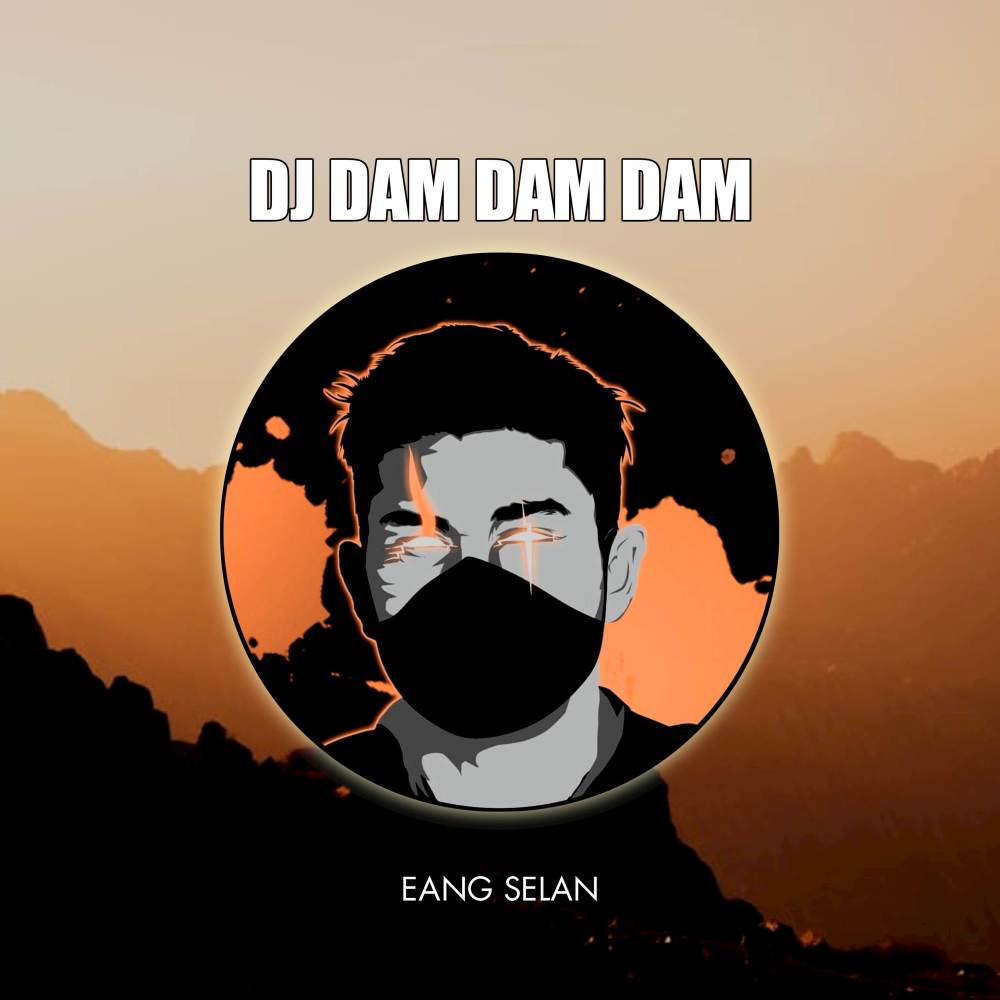 DJ DAM DAM DAM ENAK