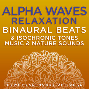 Binaural Beats Research的專輯Alpha Waves Relaxation Binaural Beats & Isochronic Tones Music & Nature Sounds