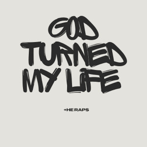 Listen to God Turned My Life song with lyrics from +he Rap$