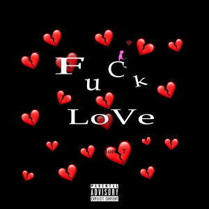 Listen to FuCk LoVe (Explicit) song with lyrics from Jon T