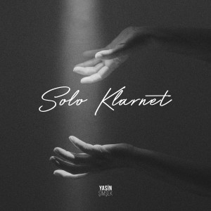收聽Yasin Şimşek的Solo Klarnet歌詞歌曲