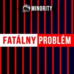 Listen to Fatálny problém song with lyrics from Minority