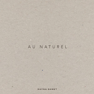 Album Au naturel from Kayna Samet