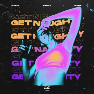 收听Maud的Get Naughty (Explicit)歌词歌曲