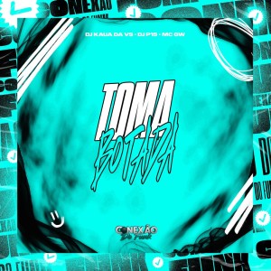 อัลบัม Toma Botada (Explicit) ศิลปิน DJ KAUA DA VS