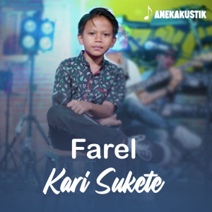 Dengarkan Kari Sukete lagu dari Farel Prayoga dengan lirik