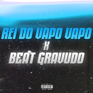 ดาวน์โหลดและฟังเพลง REI DO VAPO VAPO x BEAT GRAVUDO (Explicit) พร้อมเนื้อเพลงจาก DJ JOTA L