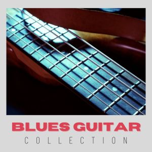 Various的专辑Blues Guitar Collection