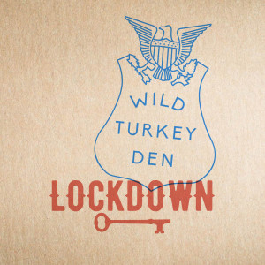 Listen to Lockdown song with lyrics from Wild Turkey Den