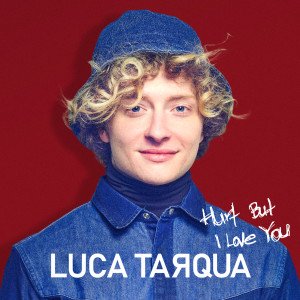 Luca Tarqua的专辑Hurt but I Love You