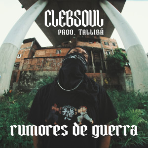อัลบัม Rumores de Guerra (Explicit) ศิลปิน Clebsoul