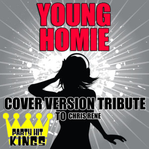 Party Hit Kings的專輯Young Homie (Cover Version Tribute to Chris Rene)