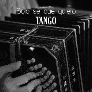 อัลบัม Sólo sé que quiero TANGO ศิลปิน Various