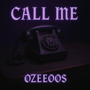 ดาวน์โหลดและฟังเพลง Call Me พร้อมเนื้อเพลงจาก OZEEOOS