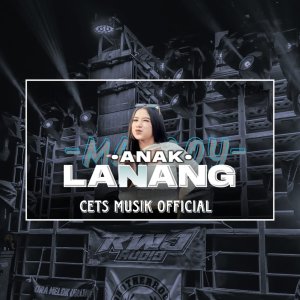 Dengarkan Anak Lanang (Remix) lagu dari Cets Musik Official dengan lirik